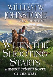 [Access] EBOOK EPUB KINDLE PDF When the Shooting Starts (A Smoke Jensen Novel of the West) by  Willi