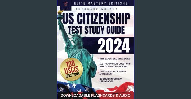 Read PDF 💖 US Citizenship Test Study Guide: Ace the Naturalization Exam with Expert-Led Strateg