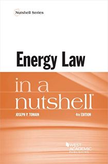 [GET] EBOOK EPUB KINDLE PDF Energy Law in a Nutshell (Nutshells) by  Joseph P. Tomain 📖