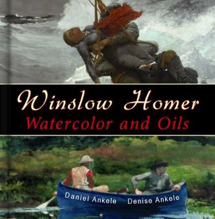 [ACCESS] [EBOOK EPUB KINDLE PDF] Winslow Homer: 500 Watercolor and Oil Paintings, Realist, Realism -