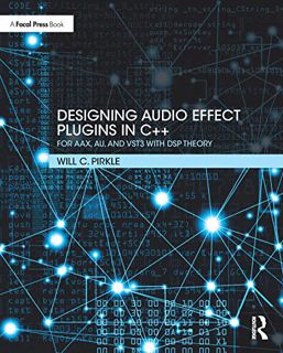 [READ] [KINDLE PDF EBOOK EPUB] Designing Audio Effect Plugins in C++: For AAX, AU, and VST3 with DSP