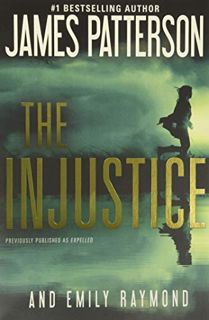 Access EPUB KINDLE PDF EBOOK The Injustice by  James Patterson &  Emily Raymond 🗃️