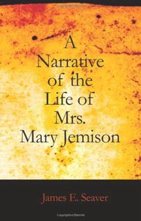 GET PDF EBOOK EPUB KINDLE A Narrative of the Life of Mrs. Mary Jemison by  James E. Seaver 📔