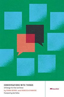 GET [PDF EBOOK EPUB KINDLE] Conversations with Things: UX Design for Chat and Voice by  Diana Deibel