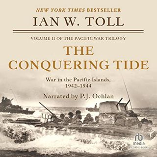 View [EBOOK EPUB KINDLE PDF] The Conquering Tide: War in the Pacific Islands, 1942-1944 by  Ian W. T