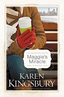 [View] EBOOK EPUB KINDLE PDF Maggie's Miracle: A Novel (The Red Gloves Book 2) by  Karen Kingsbury �