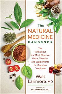 READ [EPUB KINDLE PDF EBOOK] The Natural Medicine Handbook: The Truth about the Most Effective Herbs