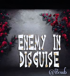 ENEMY IN DISGUISE