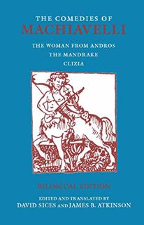 [Get] KINDLE PDF EBOOK EPUB The Comedies of Machiavelli: The Woman from Andros; The Mandrake; Clizia
