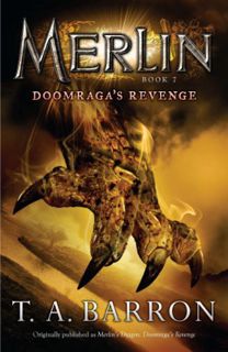 GET KINDLE PDF EBOOK EPUB Doomraga's Revenge: Book 7 (Merlin) by  T. A. Barron 📔
