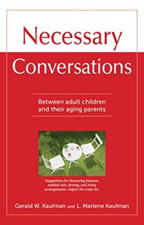 READ EBOOK EPUB KINDLE PDF Necessary Conversations: Between Adult Children And Their Aging Parents b