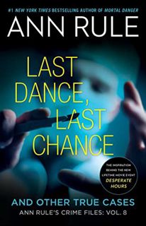 Get EPUB KINDLE PDF EBOOK Last Dance, Last Chance (Ann Rule's Crime Files) by  Ann Rule 📤