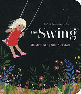 Read PDF EBOOK EPUB KINDLE The Swing by  Robert Louis Stevenson &  Julie Morstad 📒