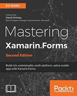 View KINDLE PDF EBOOK EPUB Mastering Xamarin.Forms - Second Edition by  Ed Snider 💜
