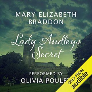 [READ] [EBOOK EPUB KINDLE PDF] Lady Audley's Secret by  Mary Elizabeth Braddon,Olivia Poulet,Audible