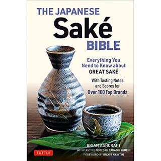 [Read] [KINDLE PDF EBOOK EPUB] The Japanese Sake Bible: Everything You Need to Know About Great Sake
