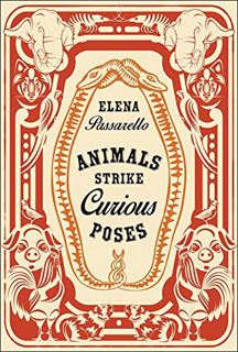 [Get] PDF EBOOK EPUB KINDLE Animals Strike Curious Poses by  Elena Passarello 📫