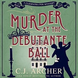 GET [KINDLE PDF EBOOK EPUB] Murder at the Debutante Ball: Cleopatra Fox Mysteries, Book 5 by  C.J. A