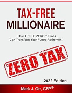 ACCESS KINDLE PDF EBOOK EPUB TAX-FREE Millionaire : How TRIPLE ZERO™ Plans Can Transform Your Future