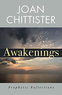 Access [KINDLE PDF EBOOK EPUB] Awakenings: Prophetic Reflections by  Joan Chittister,Mary Lou Kownac