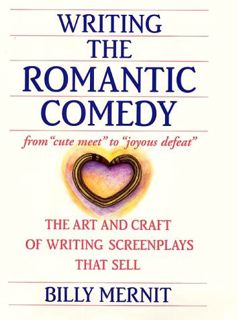 Access [KINDLE PDF EBOOK EPUB] Writing the Romantic Comedy: The Art and Craft of Writing Screenplays