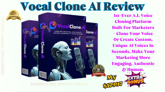 Vocal Clone AI Review – Create Human-Like AI Voices in Any Niche & Any Language Just 1-Click!