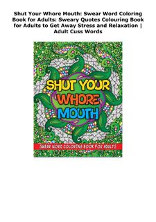 DOWNLOAD PDF Shut Your Whore Mouth: Swear Word Coloring Book for Adult