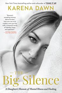 [READ] PDF EBOOK EPUB KINDLE The Big Silence: A Daughter's Memoir of Mental Illness and Healing by