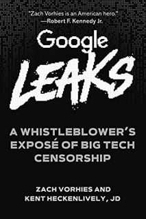 GET [EPUB KINDLE PDF EBOOK] Google Leaks: A Whistleblower's Exposé of Big Tech Censorship by  Zach V