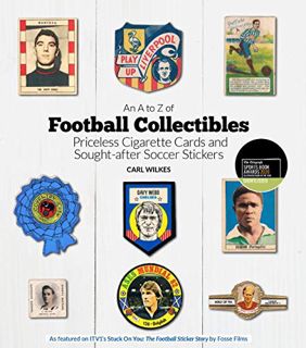 READ KINDLE PDF EBOOK EPUB A to Z of Football Collectibles: Priceless Cigarette Cards and Sought-Aft