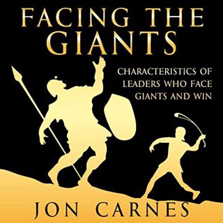 READ [KINDLE PDF EBOOK EPUB] Facing the Giants: Characteristics of Leaders Who Face Giants and Win b