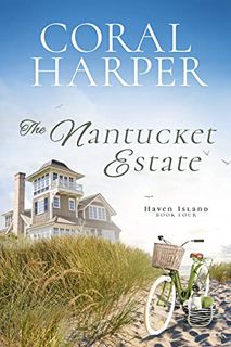[Get] KINDLE PDF EBOOK EPUB The Nantucket Estate (Haven Island Book 4) by  Coral Harper 📄