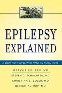 [Access] [PDF EBOOK EPUB KINDLE] Epilepsy Explained: A Book for People Who Want to Know More by  Mar