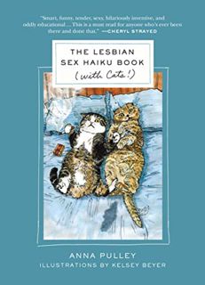 [READ] EPUB KINDLE PDF EBOOK The Lesbian Sex Haiku Book (with Cats!) by  Anna Pulley &  Kelsey Beyer