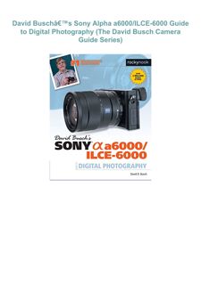 ❤️PDF⚡️ David Buschâ€™s Sony Alpha a6000/ILCE-6000 Guide to Digital Photography (The David Busc