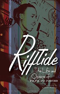 Access KINDLE PDF EBOOK EPUB Rifftide: The Life and Opinions of Papa Jo Jones by  Papa Jo Jones,Albe