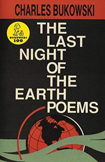 [VIEW] [PDF EBOOK EPUB KINDLE] The Last Night of the Earth Poems by  Charles Bukowski 📋