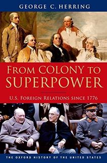 [View] EBOOK EPUB KINDLE PDF From Colony to Superpower: U.S. Foreign Relations since 1776 (Oxford Hi