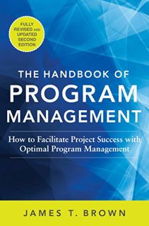 VIEW [PDF EBOOK EPUB KINDLE] The Handbook of Program Management: How to Facilitate Project Success w
