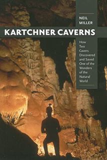 [View] [PDF EBOOK EPUB KINDLE] Kartchner Caverns: How Two Cavers Discovered and Saved One of the Won