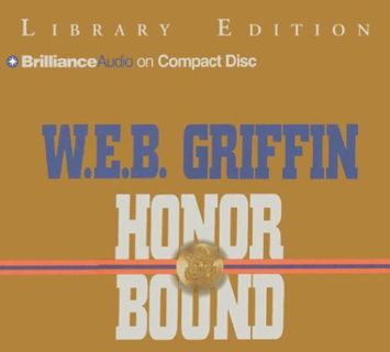 READ PDF EBOOK EPUB KINDLE Honor Bound (Honor Bound Series, 1) by  W.E.B. Griffin &  Dick Hill 🖌️