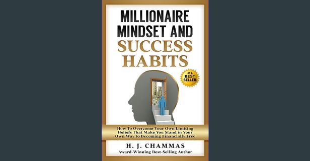 PDF [READ] ⚡ Millionaire Mindset and Success Habits: How to Overcome Your Own Limiting Beliefs