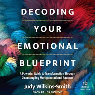 [VIEW] EBOOK EPUB KINDLE PDF Decoding Your Emotional Blueprint: A Powerful Guide to Transformation T