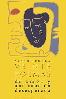 [View] [EPUB KINDLE PDF EBOOK] Veinte poemas de amor y una canción desesperada (Spanish Edition) by
