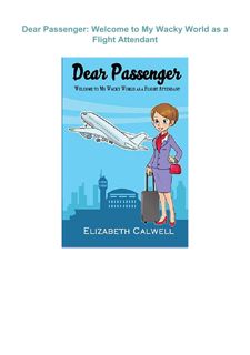 Download ⚡️PDF❤️ Dear Passenger: Welcome to My Wacky World as a Flight Attendant