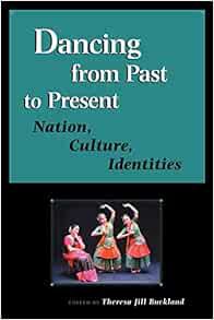 VIEW [KINDLE PDF EBOOK EPUB] Dancing from Past to Present: Nation, Culture, Identities (Studies in D