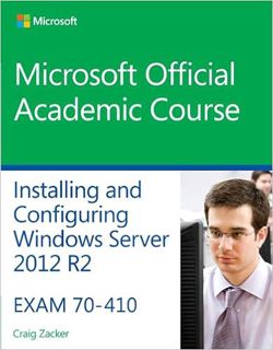 Download⚡️(PDF)❤️ 70-410 Installing and Configuring Windows Server 2012 R2 (Microsoft Official Acade