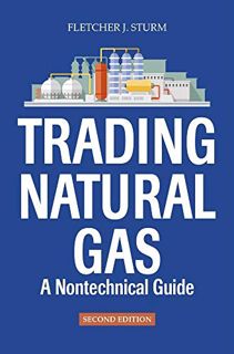 [Get] [KINDLE PDF EBOOK EPUB] Trading Natural Gas: A Nontechnical Guide by  Fletcher J Sturm 📂