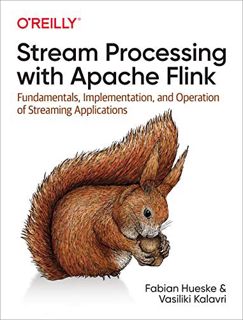 READ EBOOK EPUB KINDLE PDF Stream Processing with Apache Flink: Fundamentals, Implementation, and Op
