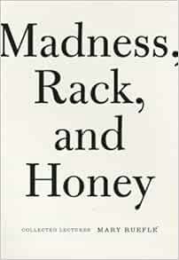 [READ] KINDLE PDF EBOOK EPUB Madness, Rack, and Honey: Collected Lectures by Mary Ruefle 📒